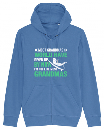 Most Grandmas World Have Given Up By Now I'm Not Like Most Grandmas Bright Blue