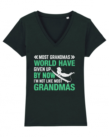 Most Grandmas World Have Given Up By Now I'm Not Like Most Grandmas Black