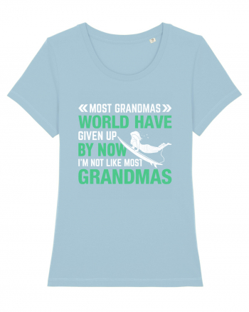 Most Grandmas World Have Given Up By Now I'm Not Like Most Grandmas Sky Blue