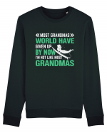 Most Grandmas World Have Given Up By Now I'm Not Like Most Grandmas Bluză mânecă lungă Unisex Rise