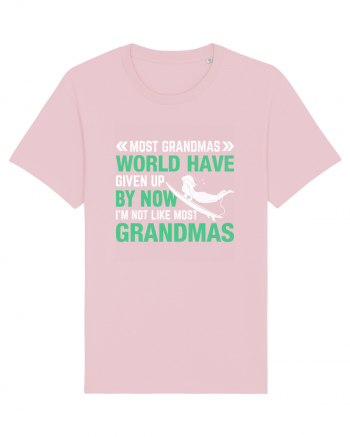 Most Grandmas World Have Given Up By Now I'm Not Like Most Grandmas Cotton Pink