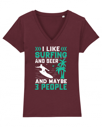 I Like Surfing And Beer And Maybe 3 People Burgundy