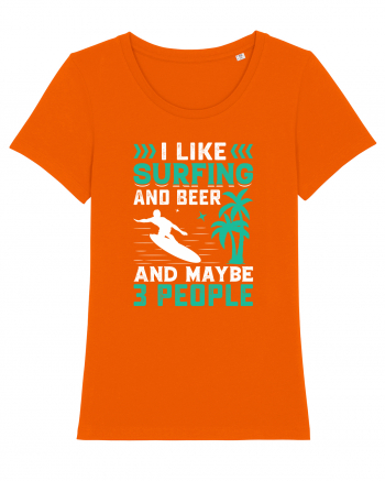 I Like Surfing And Beer And Maybe 3 People Bright Orange