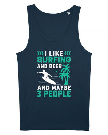 I Like Surfing And Beer And Maybe 3 People Navy