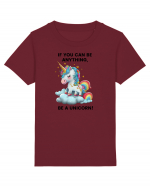 Unicorn dragut mesaj If you can be anything, be a unicorn, design 1 Tricou mânecă scurtă  Copii Mini Creator