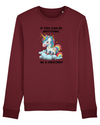 Unicorn dragut mesaj If you can be anything, be a unicorn, design 1 Burgundy
