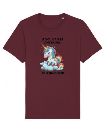 Unicorn dragut mesaj If you can be anything, be a unicorn, design 1 Burgundy