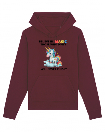 Believe in Magic. Those who don’t believe in magic will never find it ,  1 Burgundy