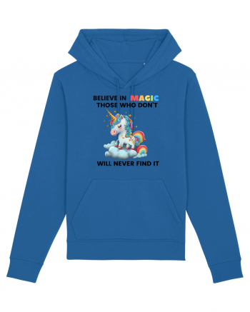 Believe in Magic. Those who don’t believe in magic will never find it ,  1 Royal Blue