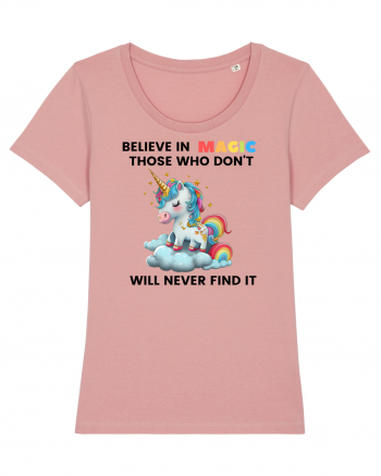 Believe in Magic. Those who don’t believe in magic will never find it ,  1 Canyon Pink