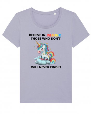 Believe in Magic. Those who don’t believe in magic will never find it ,  1 Lavender