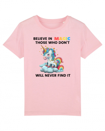 Believe in Magic. Those who don’t believe in magic will never find it ,  1 Cotton Pink