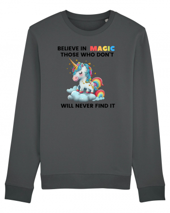 Believe in Magic. Those who don’t believe in magic will never find it ,  1 Anthracite