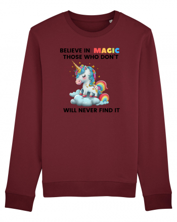 Believe in Magic. Those who don’t believe in magic will never find it ,  1 Burgundy