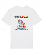 Believe in Magic. Those who don’t believe in magic will never find it ,  1 Tricou mânecă scurtă Unisex Rocker