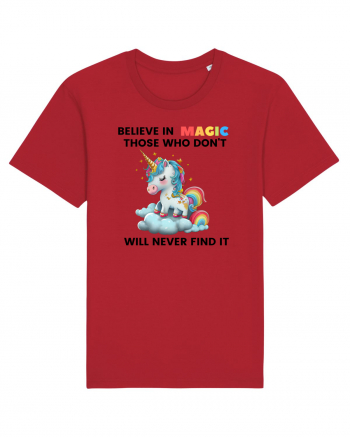 Believe in Magic. Those who don’t believe in magic will never find it ,  1 Red