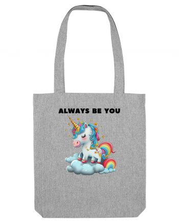 Unicorn mesaj ALWAYS BE YOU, design 1 Heather Grey