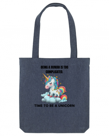 Unicorn Being a human is too complicated. Time to be a unicorn, design 1 Midnight Blue