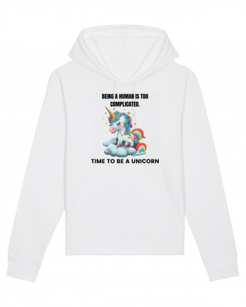 Unicorn Being a human is too complicated. Time to be a unicorn, design 1 White