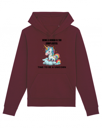 Unicorn Being a human is too complicated. Time to be a unicorn, design 1 Burgundy