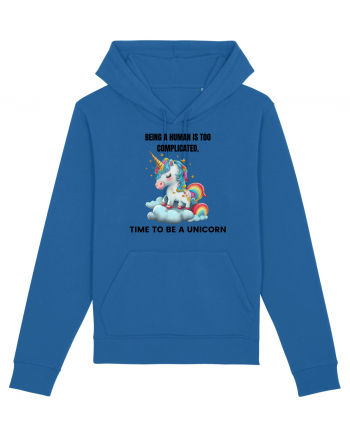 Unicorn Being a human is too complicated. Time to be a unicorn, design 1 Royal Blue