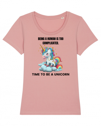 Unicorn Being a human is too complicated. Time to be a unicorn, design 1 Canyon Pink