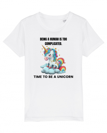 Unicorn Being a human is too complicated. Time to be a unicorn, design 1 White