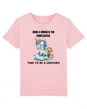 Unicorn Being a human is too complicated. Time to be a unicorn, design 1 Cotton Pink