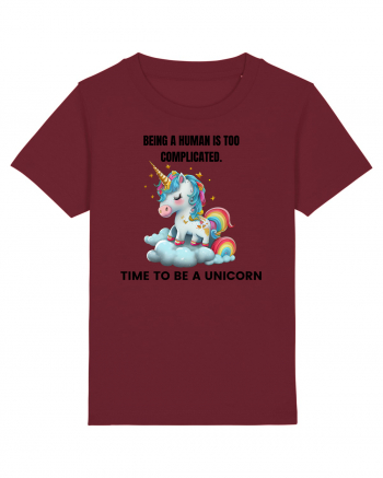 Unicorn Being a human is too complicated. Time to be a unicorn, design 1 Burgundy