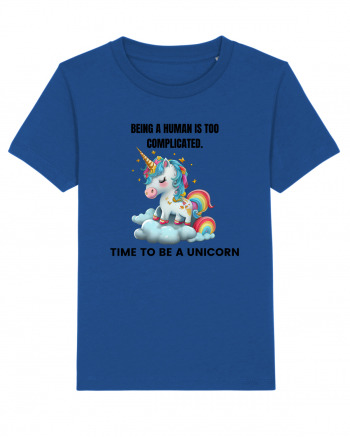 Unicorn Being a human is too complicated. Time to be a unicorn, design 1 Majorelle Blue