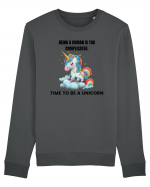 Unicorn Being a human is too complicated. Time to be a unicorn, design 1 Bluză mânecă lungă Unisex Rise