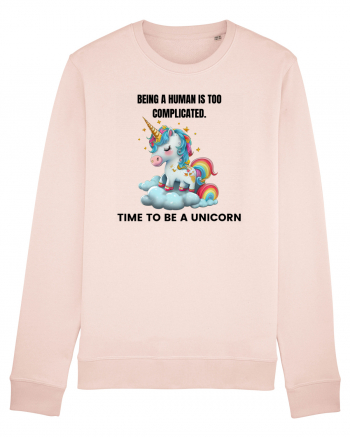 Unicorn Being a human is too complicated. Time to be a unicorn, design 1 Candy Pink