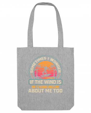 Sometimes I Wonder If The Wind Is Thinking About Me Too Heather Grey