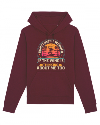 Sometimes I Wonder If The Wind Is Thinking About Me Too Burgundy