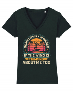 Sometimes I Wonder If The Wind Is Thinking About Me Too Tricou mânecă scurtă guler V Damă Evoker