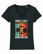 Sorry I can't I have a board meeting Tricou mânecă scurtă guler V Damă Evoker