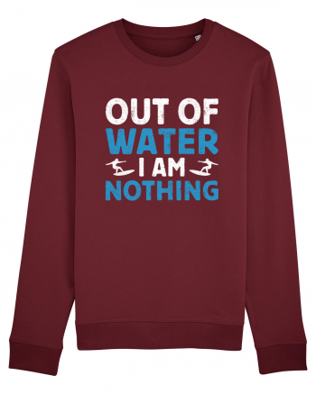 Out of water I am nothing Burgundy