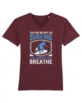 THE ASK ME WHY I GO SURFING I ASK THEM WHY THEY BREATHE Burgundy