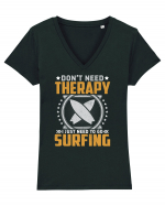 Don't need therapy I just need to go surfing Tricou mânecă scurtă guler V Damă Evoker