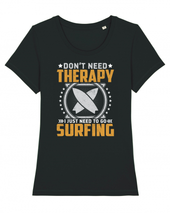 Don't need therapy I just need to go surfing Black