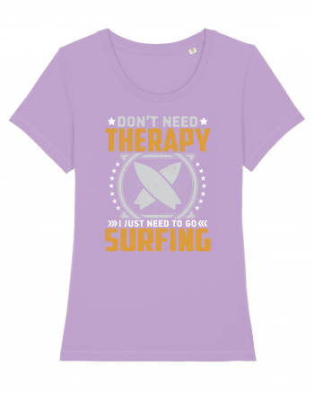 Don't need therapy I just need to go surfing Lavender Dawn