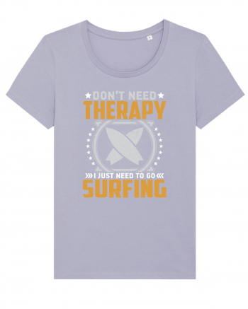 Don't need therapy I just need to go surfing Lavender