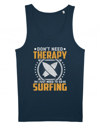 Don't need therapy I just need to go surfing Navy