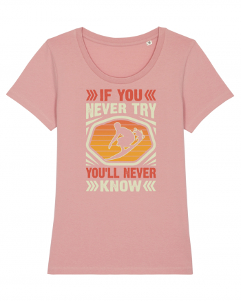 IF YOU NEVER TRY YOU'LL NEVER KNOW Canyon Pink