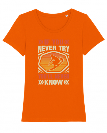 IF YOU NEVER TRY YOU'LL NEVER KNOW Bright Orange