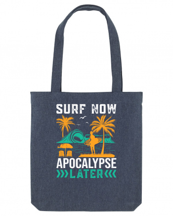 Surf Now Apocalypse Later Midnight Blue