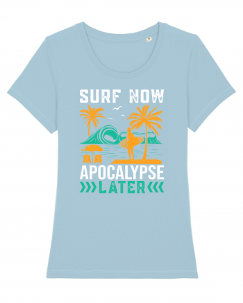 Surf Now Apocalypse Later Sky Blue