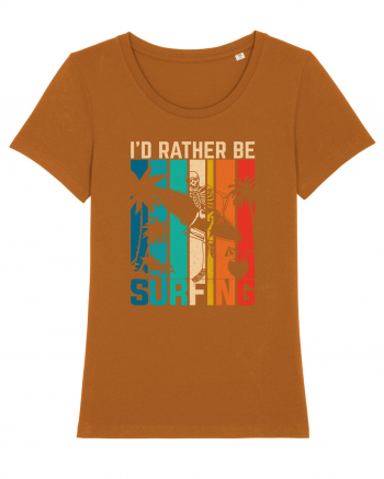 I'd rather be surfing Roasted Orange