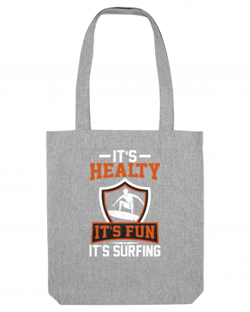 It's healthy it's fun it's surfing Heather Grey