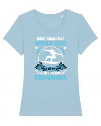 Most grandmas would have given up by now I'm not like most grandmas Sky Blue